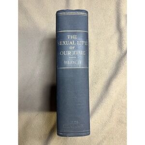 The Sexual Life of Our Time by Iwan Bloch MD 1928 Allied Book Company Hardcover